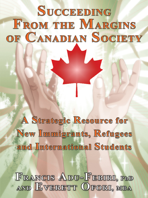 Title details for Succeeding From the Margins of Canadian Society by Francis Adu-Febiri - Available